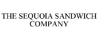 THE SEQUOIA SANDWICH COMPANY