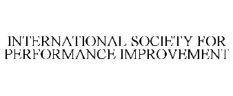 INTERNATIONAL SOCIETY FOR PERFORMANCE IMPROVEMENT