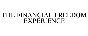 THE FINANCIAL FREEDOM EXPERIENCE