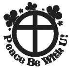 PEACE BE WITH U!