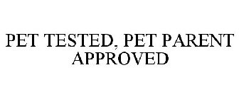PET TESTED, PET PARENT APPROVED