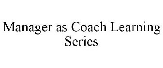 MANAGER AS COACH LEARNING SERIES