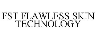 FST FLAWLESS SKIN TECHNOLOGY