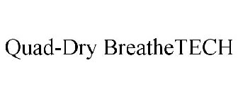 QUAD-DRY BREATHETECH