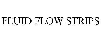 FLUID FLOW STRIPS
