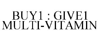 BUY1 : GIVE1 MULTI-VITAMIN