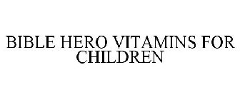 BIBLE HERO VITAMINS FOR CHILDREN
