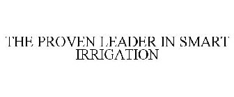THE PROVEN LEADER IN SMART IRRIGATION