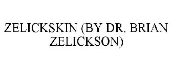 ZELICKSKIN (BY DR. BRIAN ZELICKSON)