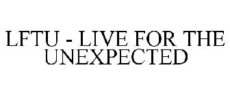LFTU - LIVE FOR THE UNEXPECTED