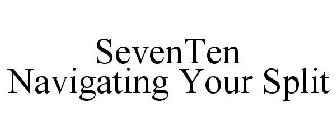 SEVENTEN NAVIGATING YOUR SPLIT