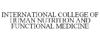 INTERNATIONAL COLLEGE OF HUMAN NUTRITION AND FUNCTIONAL MEDICINE
