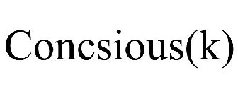 CONCSIOUS(K)