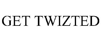 GET TWIZTED