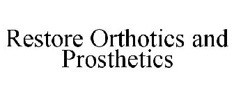 RESTORE ORTHOTICS AND PROSTHETICS