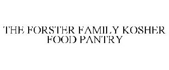 THE FORSTER FAMILY KOSHER FOOD PANTRY