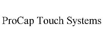 PROCAP TOUCH SYSTEMS