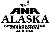 ANA ALASKA AMERICAN NURSES ASSOCIATION ALASKA