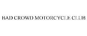 BAD CROWD MOTORCYCLE CLUB