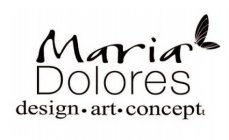 MARIA DOLORES DESIGN · ART · CONCEPT