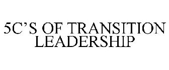 5C'S OF TRANSITION LEADERSHIP
