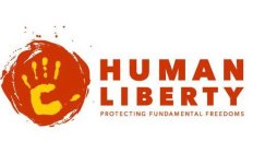 HUMAN LIBERTY PROTECTING FUNDAMENTAL FREEDOMS
