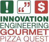 INNOVATION ENGINEERING GOURMET PIZZA QUEST