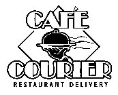 CAFE COURIER RESTAURANT DELIVERY