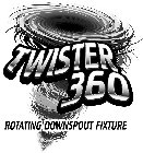 TWISTER 360 ROTATING DOWNSPOUT FIXTURE