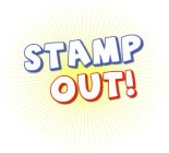 STAMP OUT!