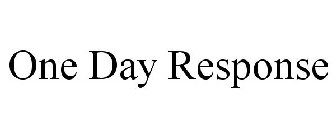 ONE DAY RESPONSE