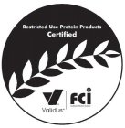 RESTRICTED USE PROTEIN PRODUCTS CERTIFIED V VALIDUS FCI FACILITY CERTIFICATION INSTITUTE