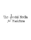 THE SOCIAL MEDIA FOR MUSICIANS