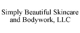 SIMPLY BEAUTIFUL SKINCARE AND BODYWORK, LLC