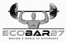 ECOBAR27 MAKING A WORLD OF DIFFERENCE