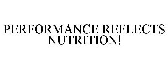 PERFORMANCE REFLECTS NUTRITION!