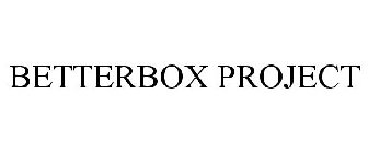 BETTERBOX PROJECT