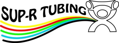 SUP-R TUBING