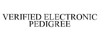 VERIFIED ELECTRONIC PEDIGREE