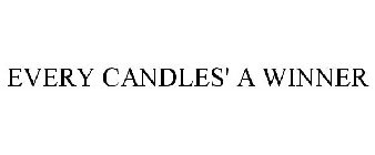 EVERY CANDLES' A WINNER
