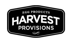 HARVEST PROVISIONS EGG PRODUCTS