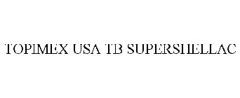 TOPIMEX USA TB SUPERSHELLAC