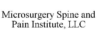MICROSURGERY SPINE AND PAIN INSTITUTE, LLC