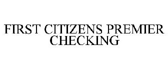 FIRST CITIZENS PREMIER CHECKING