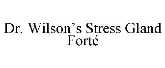 DR. WILSON'S STRESS GLAND FORTÉ