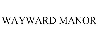 WAYWARD MANOR