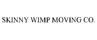 SKINNY WIMP MOVING CO.
