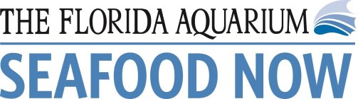 THE FLORIDA AQUARIUM SEAFOOD NOW