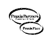 PRAXIS PARTNERS CONSORTIUM PRAXIS PLACE