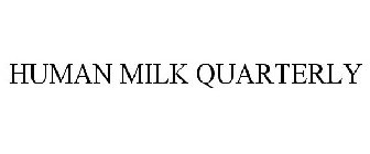 HUMAN MILK QUARTERLY